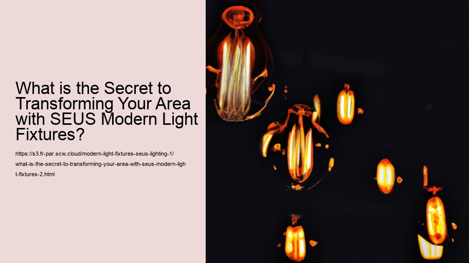What is the Secret to Transforming Your Area with SEUS Modern Light Fixtures?